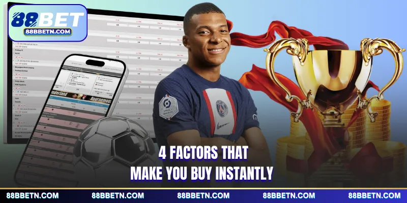 4 factors that make you buy instantly
