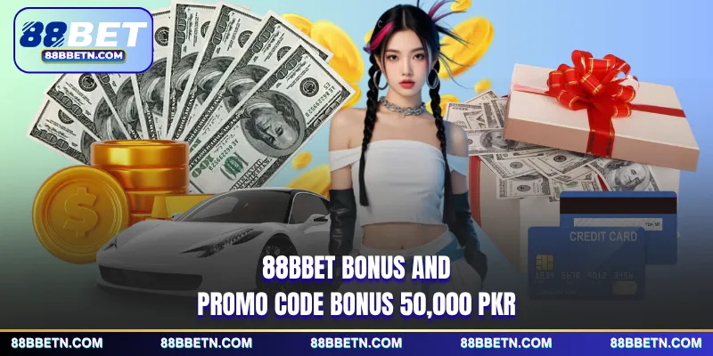 88BBET bonus and promo code bonus 50,000 PKR