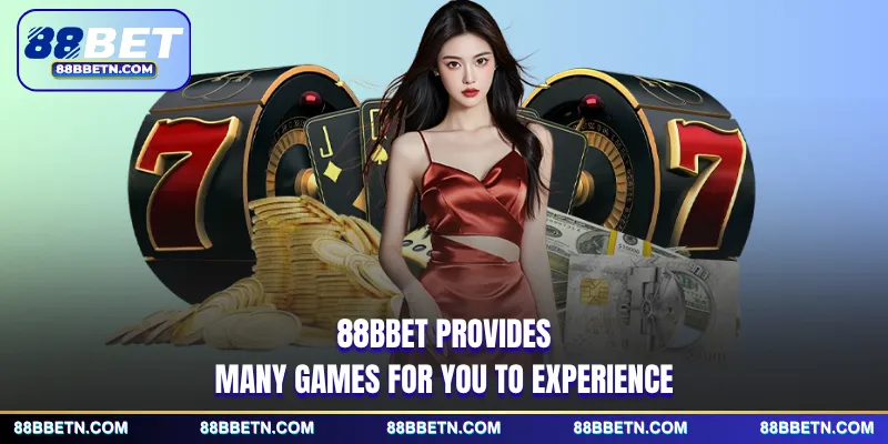 88BBET provides many games for you to experience