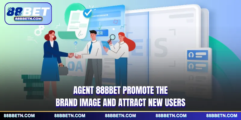 Agent 88BBET promote the brand image and attract new users