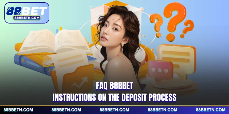 FAQ 88BBET Instructions on the deposit process