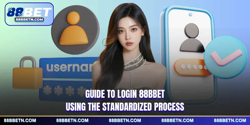 Guide to login 88BBET using the standardized process