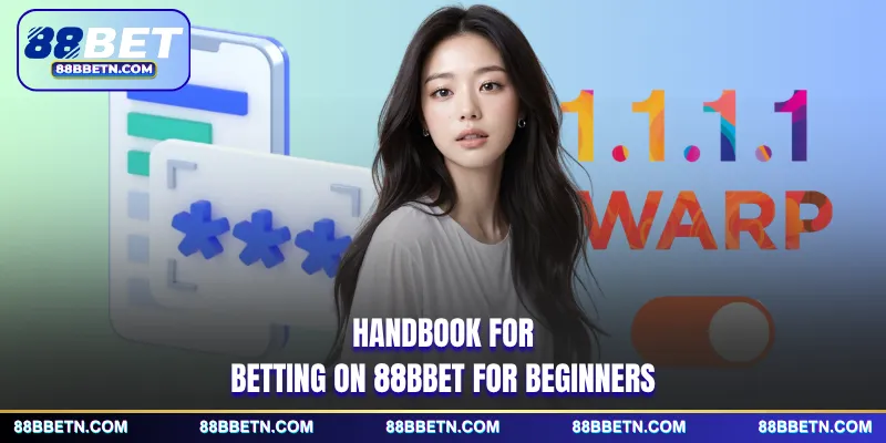 Handbook for betting on 88BBET for beginners