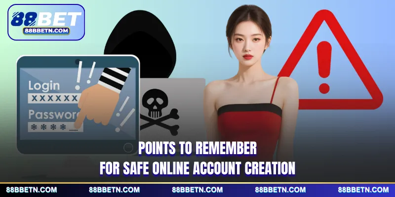 Points to remember for safe online account creation