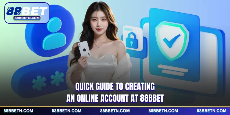 Quick guide to creating an online account at 88BBET