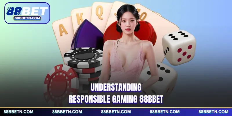 Understanding responsible gaming 88BBET