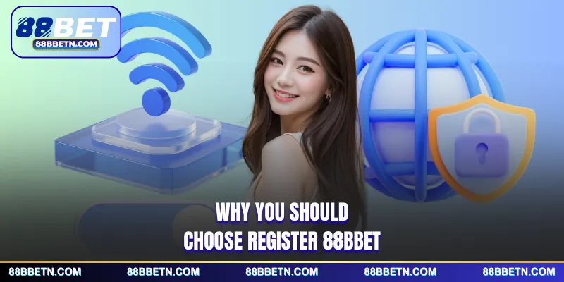 Why you should choose register 88BBET